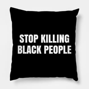 Stop Killing Black People, Justice for George Floyd, Black Lives Matter, Protest Pillow