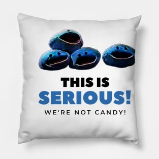 We're Not Candy! Pillow