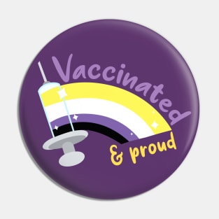 Vaccinated & proud (nb) Pin