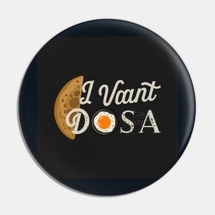 I want Dosa Pin