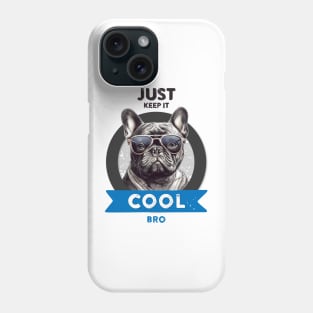 Just keep it cool, bro! Phone Case