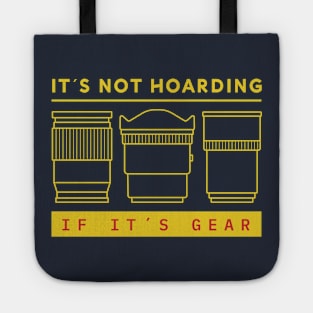 It's Not Hoarding, if It's Gear Tote