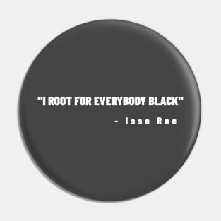 I ROOT FOR EVERYBODY BLACK Pin