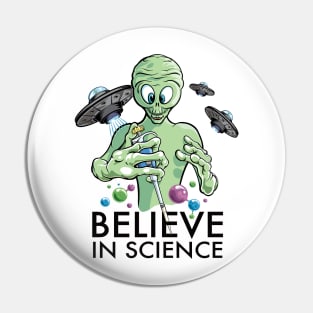 Believe in Science - Alien Scientist with Pipette Cartoon and DNA molecules Pin