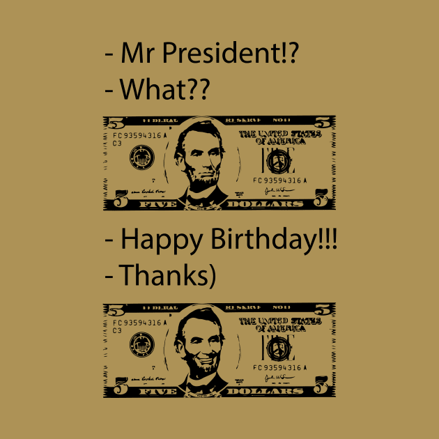 Happy Birthday Mr President - Smile by Glaynder