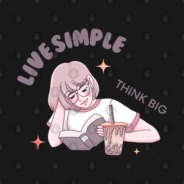 Live Simple Think Big by EvetStyles