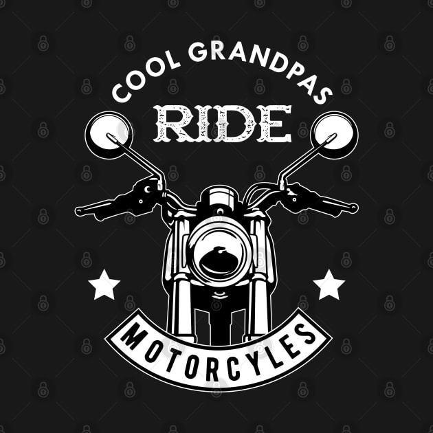 Grandpa - Cool grandpas ride motorcyles by KC Happy Shop