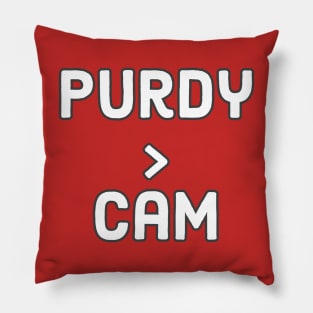 Purdy is better than Cam ever was Pillow