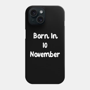 Born In 10 November Phone Case