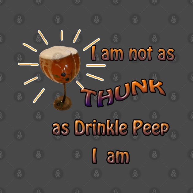 I Am Not As Drunk As People Think I Am by DougB