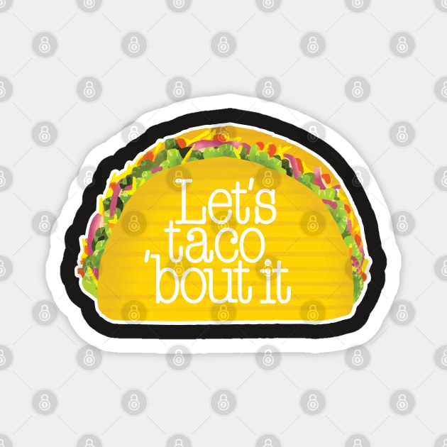 Let´s taco ´bout it quote Magnet by MinkkiDraws