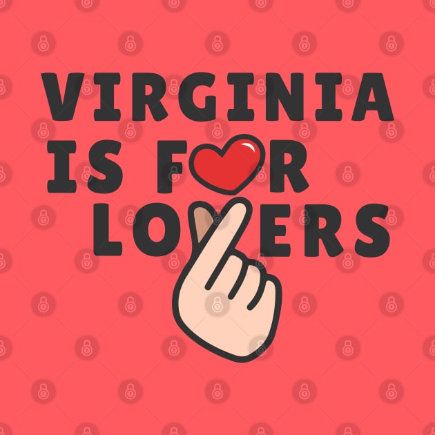 Virginia is for lovers funny Virginia by Km Singo