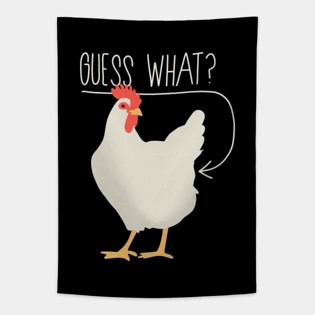 Guess what - Chicken butt Tapestry by valentinahramov