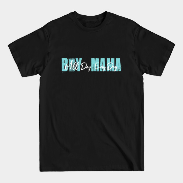 Discover Boy Mama Mother's Day Gift Idea - Boy Mama - T-Shirt