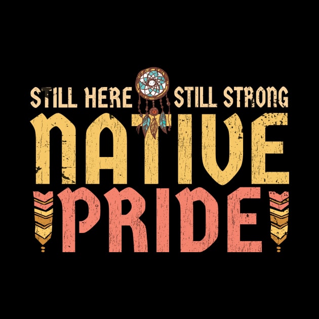 Native Pride - still here | still strongide - retro by SUMAMARU