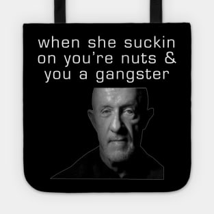 When She Suckin On Youre Nuts And You A Gangster Tote