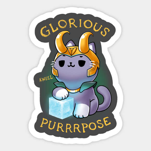 Glorious Purrrpose - Loki cat variant - Kneel - Loki Cat - Sticker