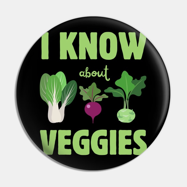 I Know About Veggies Pin by stressless