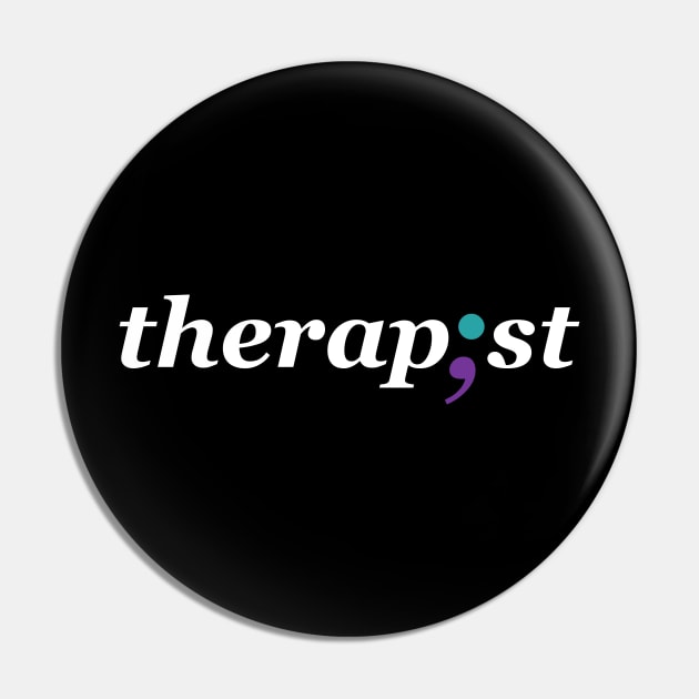 Therapist Semi-colon - Mental Health Awareness Design Pin by Therapy for Christians