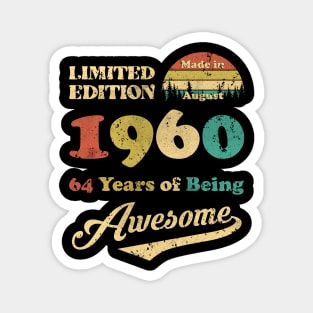 Made In August 1960 64 Years Of Being Awesome 64th Birthday Magnet