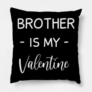 Brother Is My Valentine , Brother Lover , Funny Valentines , Valentines Day , Brother lover, Fur Brother For Life, Brother Valentine Pillow