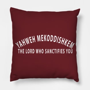 Yahweh Mekoddishkem The Lord Who Sanctifies You Inspirational Christians Pillow