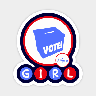 Vote Like a G I R L Magnet