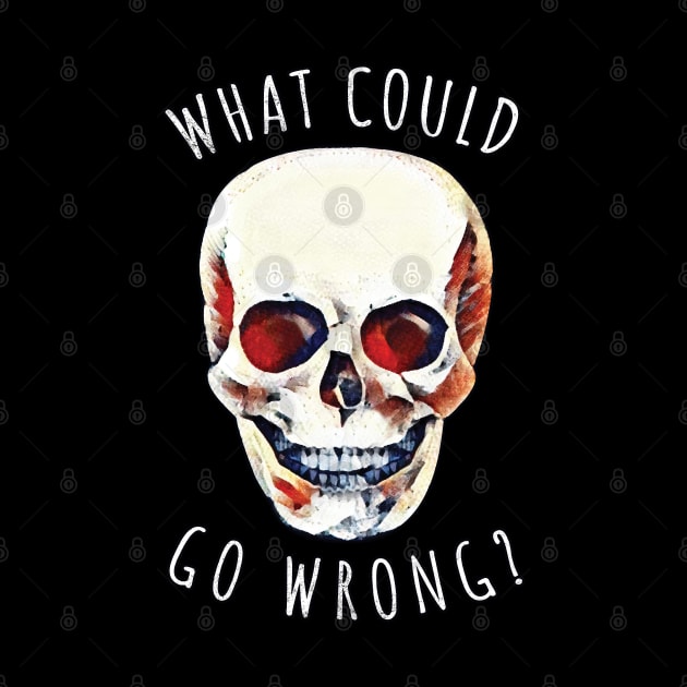 What Could Go Wrong? Skull by Strangers With T-Shirts