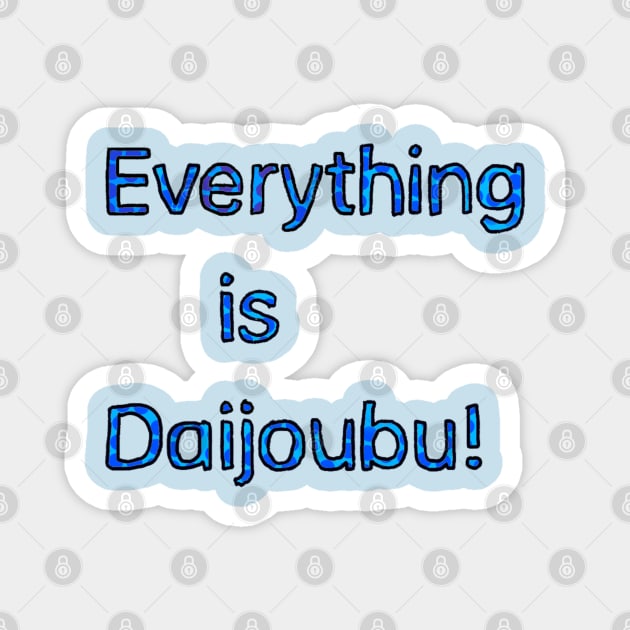 Everything is Daijoubu - Blue Magnet by Usagicollection
