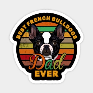 Best French Bulldogs Dad Ever Magnet