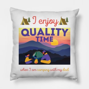 quality time - camping with dad Pillow