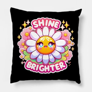 SHINE BRIGHTER - KAWAII FLOWERS INSPIRATIONAL QUOTES Pillow