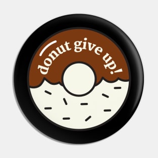 Donut Give Up Pin