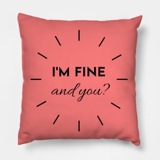 I´m fine Pillow