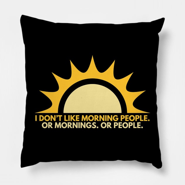 Hate Morning People Pillow by Arch City Tees