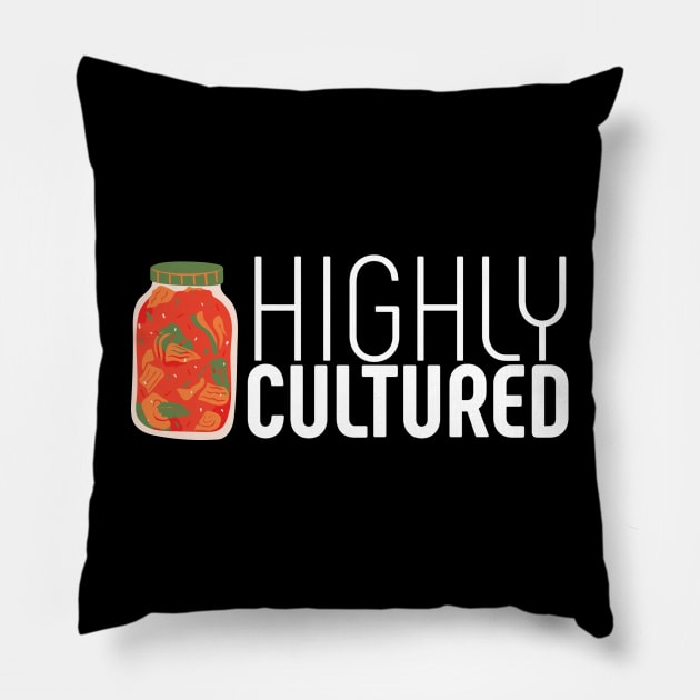 Highly Cultured - Kimchi Korean Food - Funny Pillow by e s p y