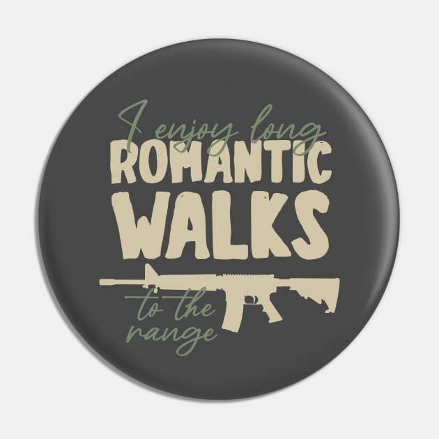 I enjoy long romantic walks to the range Pin by YEBYEMYETOZEN