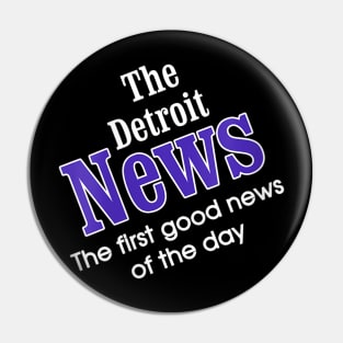 The Detroit News The First Good News Of The Day Pin