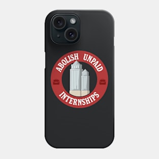 Abolish Unpaid Internships - Workers Rights Phone Case