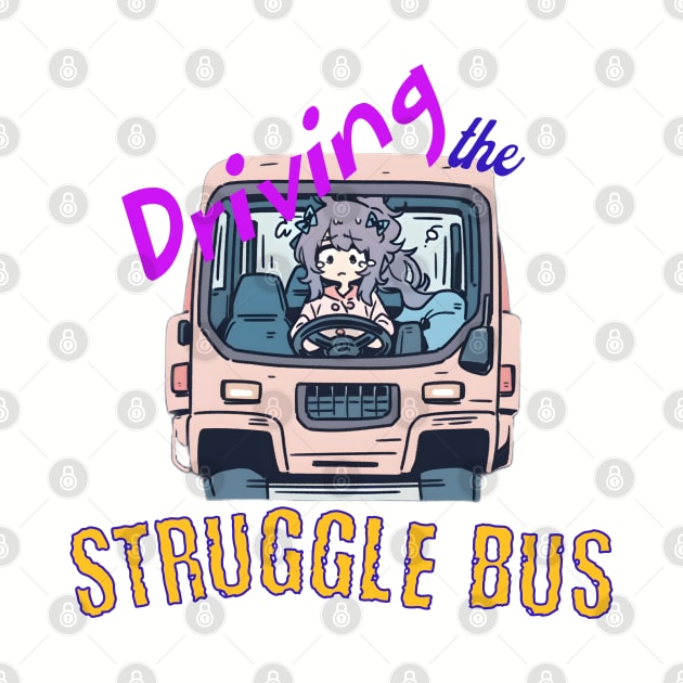 Driving the Struggle Bus by Luxinda