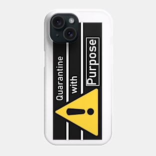 Quarantine With Purpose Phone Case