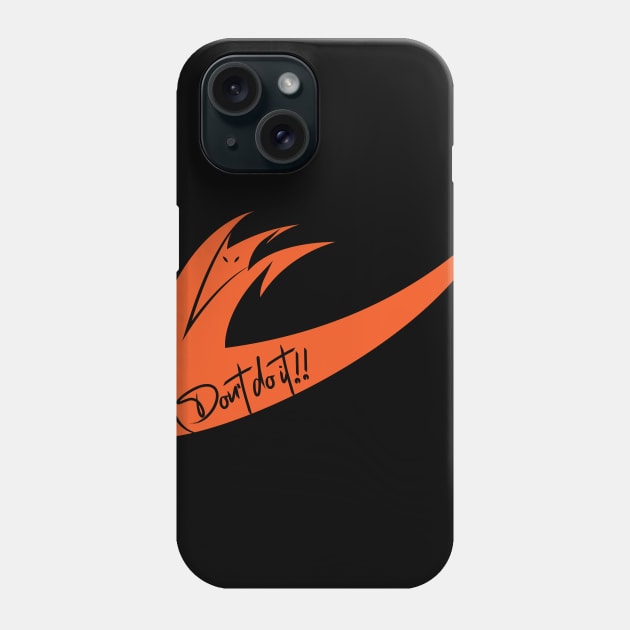 Don't do it cool tshirt for gym or daily life Phone Case by My Style