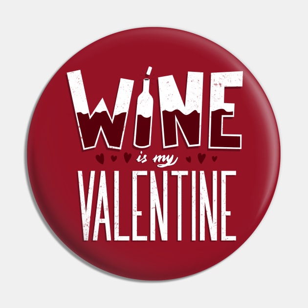 Wine is my Valentine Pin by AntiStyle
