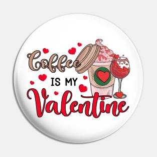 Coffee Is My Valentine Pin