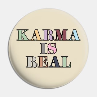 Karma Is Real Pin