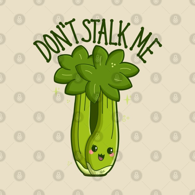 “Don’t Stalk Me” Cute Celery Stalk by CyndiCarlson