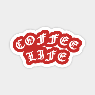 Coffee Life for coffee lovers Magnet