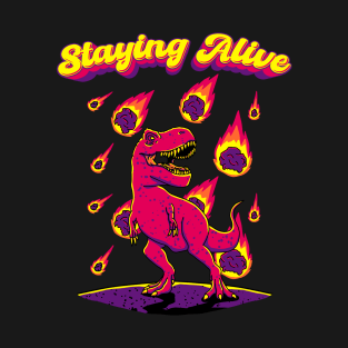 Staying Alive T-Shirt