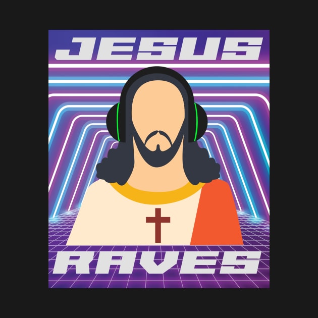 Jesus Raves Vintage EDM Techno by shirtontour