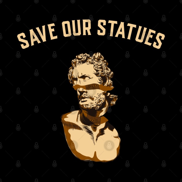 Save Our Statues, Anti Woke, Anti-PC, political correctness, counter culture gift by Style Conscious